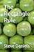 The Rectangle Rule by Steve Daniels