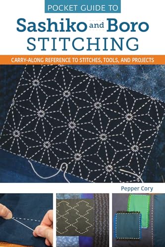Pocket Guide to Sashiko and Boro Stitching: Carry-along reference to stitches, tools, and projects (Kindle Edition)