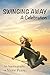 Swinging Away A Celebration by Victor Pearn