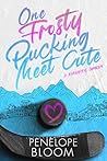 One Frosty Pucking Meet Cute by Penelope Bloom
