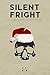 Silent Fright: A collection...
