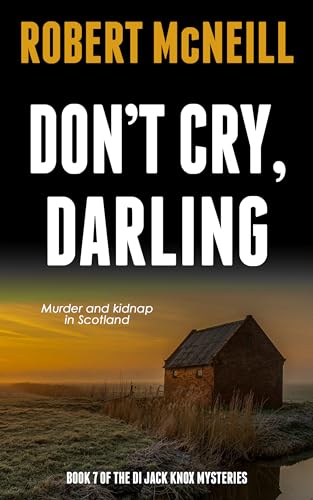 Don't Cry, Darling (The DI Jack Knox Mysteries #7)