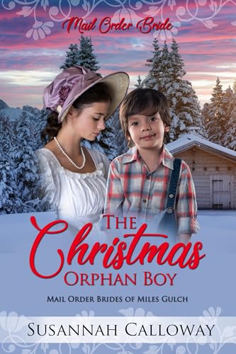 The Christmas Orphan Boy (Mail Order Brides of Miles Gulch)