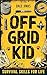 Off Grid Kid: Survival Skil...