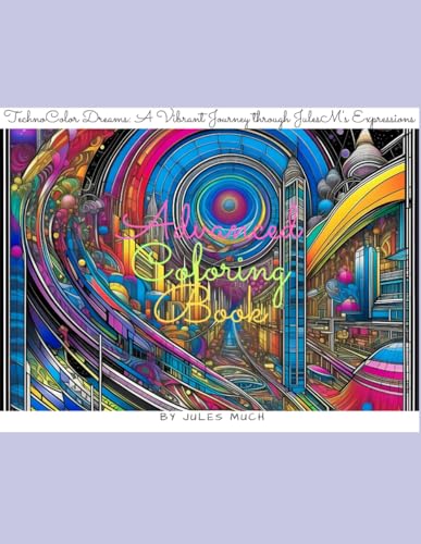 TechnoColor Dreams: A Vibrant Journey through JulesM's Expressions: An Immersive Coloring Book Featuring Cyborgs, Sportscars, Cityscapes, Portraits, and More! (Paperback)