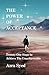The Power of Acceptance: 21...