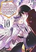 An Archdemon's Dilemma: How to Love Your Elf Bride (Manga) Volume 10