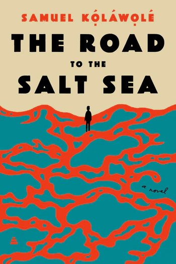 The Road to the Salt Sea (Kindle Edition)