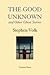 The Good Unknown and Other Ghost Stories