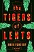 The Tigers of Lents