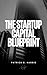 The Startup Capital Bluepri...