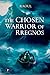 THE CHOSEN WARRIOR OF RREGNOS