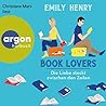 Book Lovers - Die Liebe steckt zwischen den Zeilen by Emily Henry