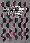 Ensayos para una historia de economía doméstica by Eva Castañeda