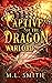 Captive Of The Dragon Warlord by M.L.  Smith