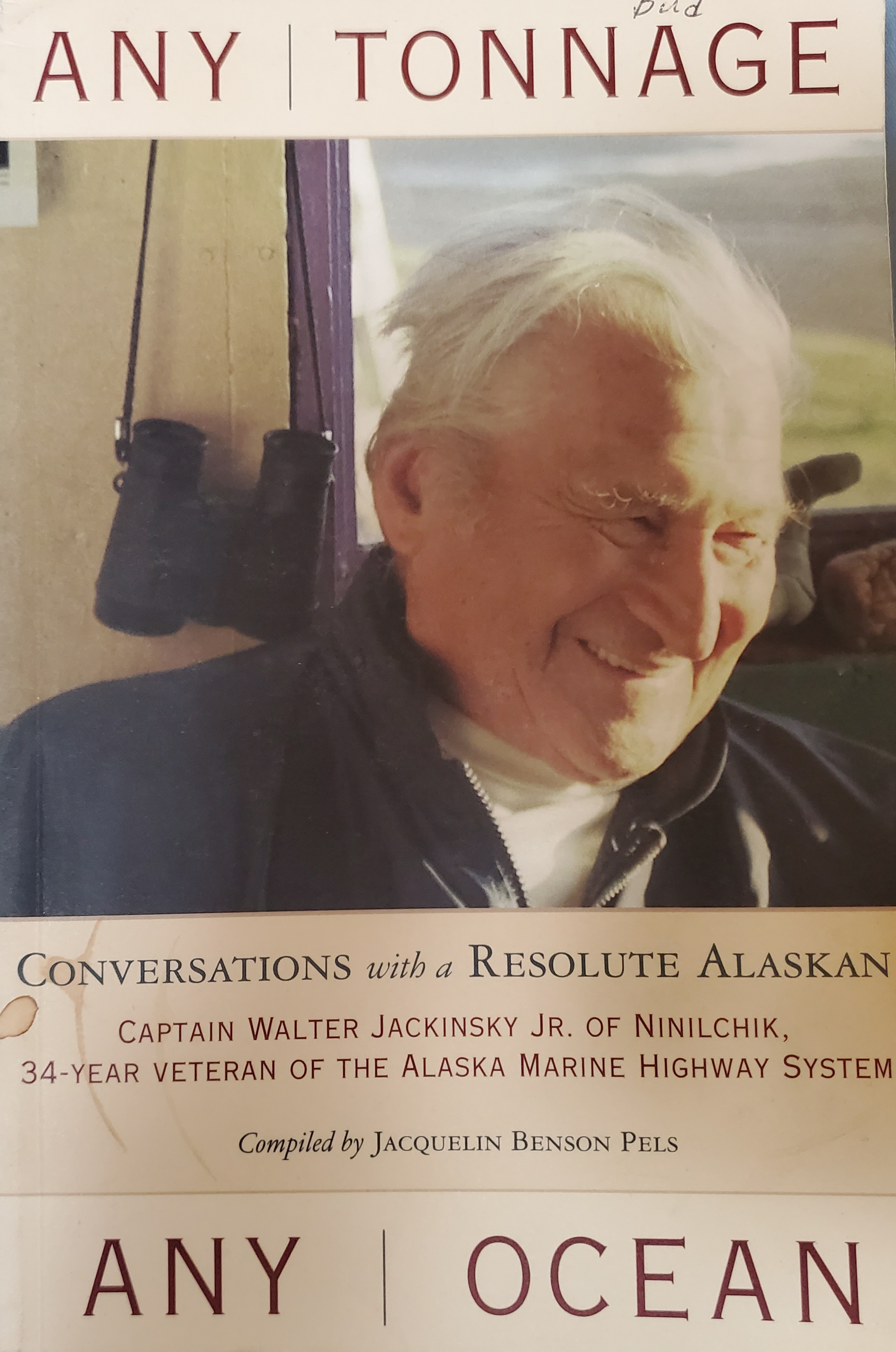 Any Tonnage, Any Ocean: Conversations With a Resolute Alaskan (Paperback)