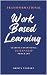 Transformational Work-Based Learning: Leading Exceptional Internship Programs