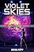 Violet Skies: A Dystopian N...
