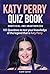 Katy Perry Quiz Book: 101 Q...