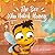 The Bee Who Hated Honey: A ...