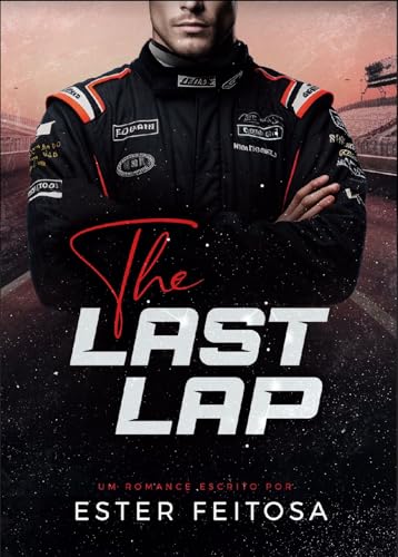 The Last Lap (Driving For Love Livro 1) (Portuguese Edition)
