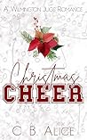Christmas Cheer by C.B. Alice Christmas Cheer by C.B. Alice