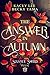 The Answer In Autumn (Solst...