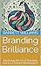 Branding Brilliance: Mastering the Art of Standing Out in a Crowded Marketplace (Entrepreneurial Mastery: Navigating the Business Landscape)