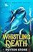 Whistling Death by Peyton Stone Whistling Death by Peyton Stone