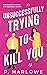 Unsuccessfully Trying to Kill You: Dangerous Liaisons (Assassin U)