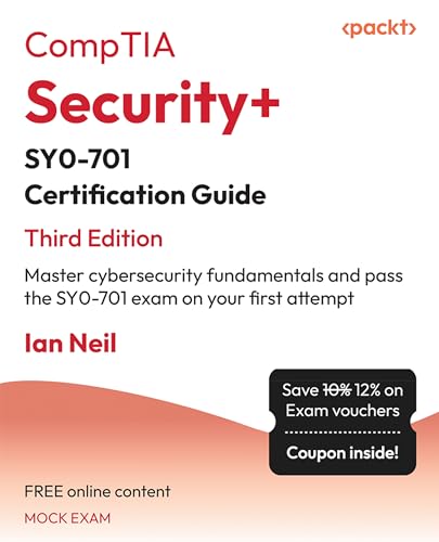 CompTIA® Security+® SY0-701 Certification Guide: Master cybersecurity fundamentals and pass the SY0-701 exam on your first attempt (Kindle Edition)