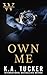 Own Me by K.A. Tucker