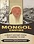 Mongol Empire by History Encounters
