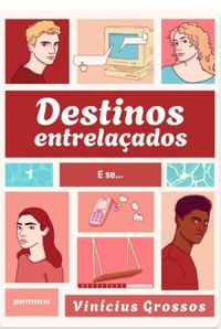 E se... (Destinos Entrelaçados, #1)