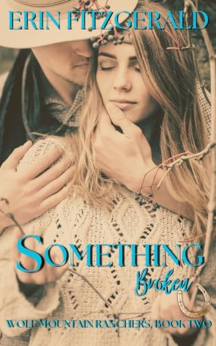 Something Broken (Wolf Mountain Ranchers, #2)