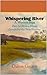Whispering River, A Western...
