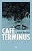 Café Terminus by Robert  Brouwer