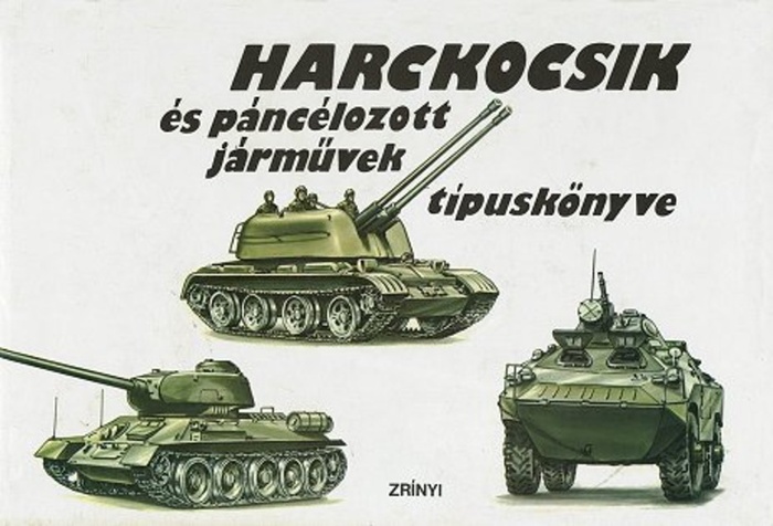 Harckocsik és páncélozott járművek tipuskönyve (Hungarian Edition)