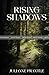 Rising Shadows