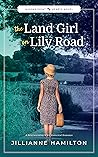 The Land Girl on Lily Road (Homefront Hearts)