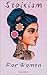 Stoicism for Women: Blossom...