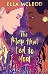The Map That Led to You by Ella McLeod
