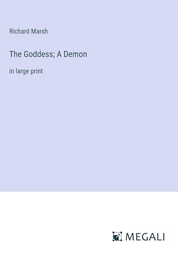 The Goddess; A Demon: in large print