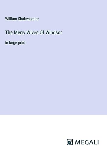 The Merry Wives Of Windsor: in large print
