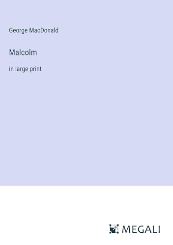 Malcolm: in large print