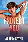 Protect You (Beaumont University BU #2) Protect You (Beaumont University BU #2)