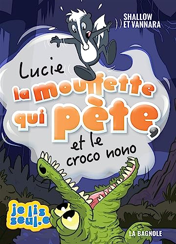 Lucie la mouffette qui pète et le croco nono: LUCIE LA MOUFFETTE.. T9 -ET LE CROCO NONO (Mass Market Paperback)