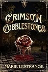 Crimson Cobblestones by Marie Lestrange