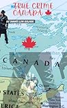 TRUE CRIME CANADA: MOST RECENT SOLVED/COLD CASES IN CANADA: TRUE CRIME COMPILATION