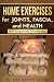 HOME EXERCISES FOR JOINTS, ...